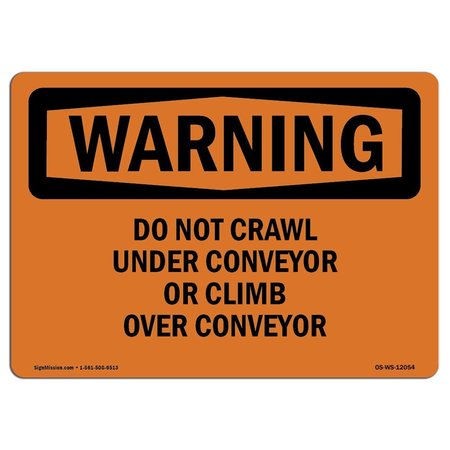 SIGNMISSION OSHA, Do Not Crawl Under Conveyor Or Climb Over Conveyor, 18in X 12inPlastic, WS-P-1218-L-12054 OS-WS-P-1218-L-12054